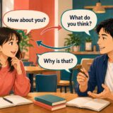 How about you What do you think Why is thatで英会話を往復させるイラスト